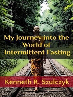cover image of My Journey into the World of Intermittent Fasting